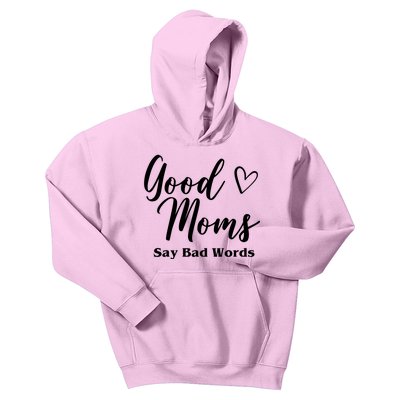 Good Moms Say Bad Words Funny Gift Kids Hoodie