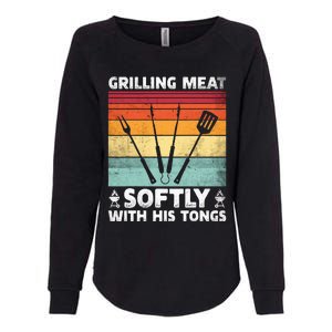 Grilling Meat Softly With His Tongs Funny Grilling Bbq Quote Womens California Wash Sweatshirt