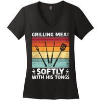 Grilling Meat Softly With His Tongs Funny Grilling Bbq Quote Women's V-Neck T-Shirt