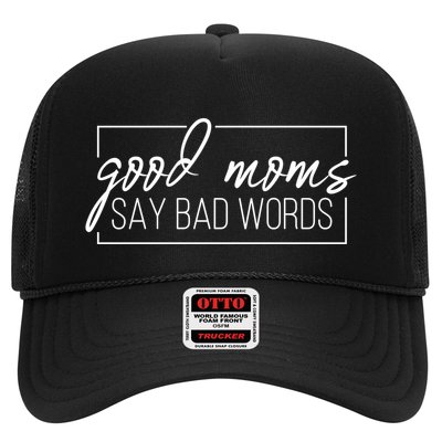 Good Moms Say Bad Words Funny Trucker Hat