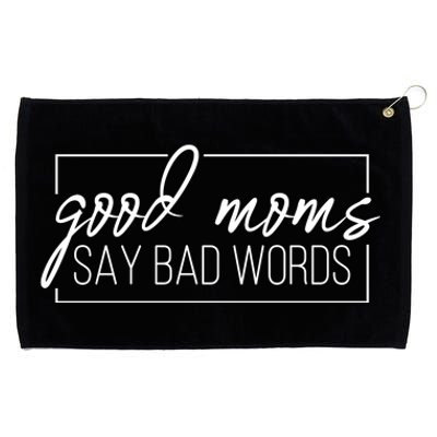 Good Moms Say Bad Words Funny Grommeted Golf Towel