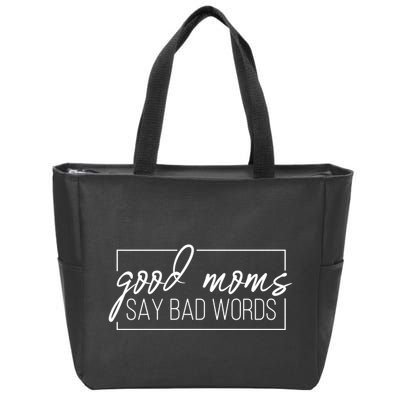 Good Moms Say Bad Words Funny Zip Tote Bag