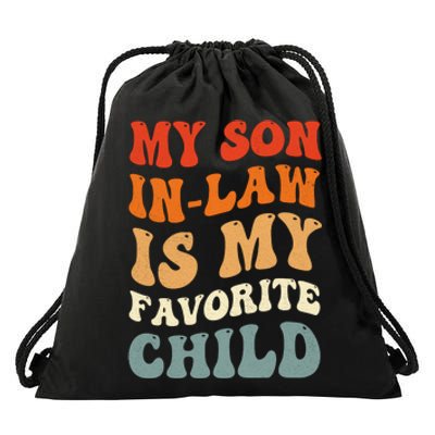 Groovy My Son In Law Is My Favorite Child Son In Law Funny Drawstring Bag