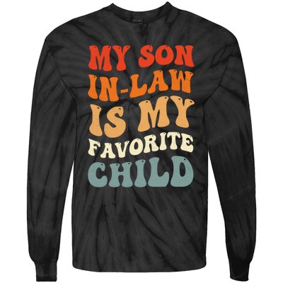 Groovy My Son In Law Is My Favorite Child Son In Law Funny Tie-Dye Long Sleeve Shirt