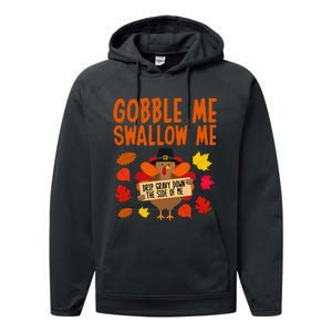 Gobble Me Swallow Me Drip Gravy Down The Side Of Me Turkey Performance Fleece Hoodie