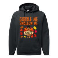 Gobble Me Swallow Me Drip Gravy Down The Side Of Me Turkey Performance Fleece Hoodie