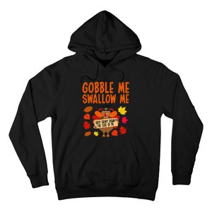 Gobble Me Swallow Me Drip Gravy Down The Side Of Me Turkey Hoodie