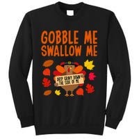 Gobble Me Swallow Me Drip Gravy Down The Side Of Me Turkey Sweatshirt