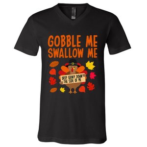 Gobble Me Swallow Me Drip Gravy Down The Side Of Me Turkey V-Neck T-Shirt