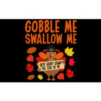 Gobble Me Swallow Me Drip Gravy Down The Side Of Me Turkey Bumper Sticker