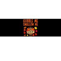 Gobble Me Swallow Me Drip Gravy Down The Side Of Me Turkey Bumper Sticker