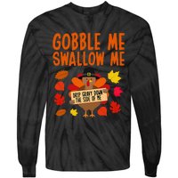 Gobble Me Swallow Me Drip Gravy Down The Side Of Me Turkey Tie-Dye Long Sleeve Shirt