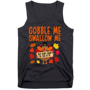 Gobble Me Swallow Me Drip Gravy Down The Side Of Me Turkey Tank Top