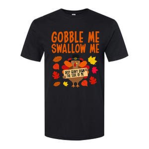 Gobble Me Swallow Me Drip Gravy Down The Side Of Me Turkey Softstyle CVC T-Shirt