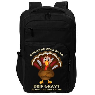 Gobble Me Swallow Funny Thanksgiving Vintage Turkey Trot Cool Gift Impact Tech Backpack