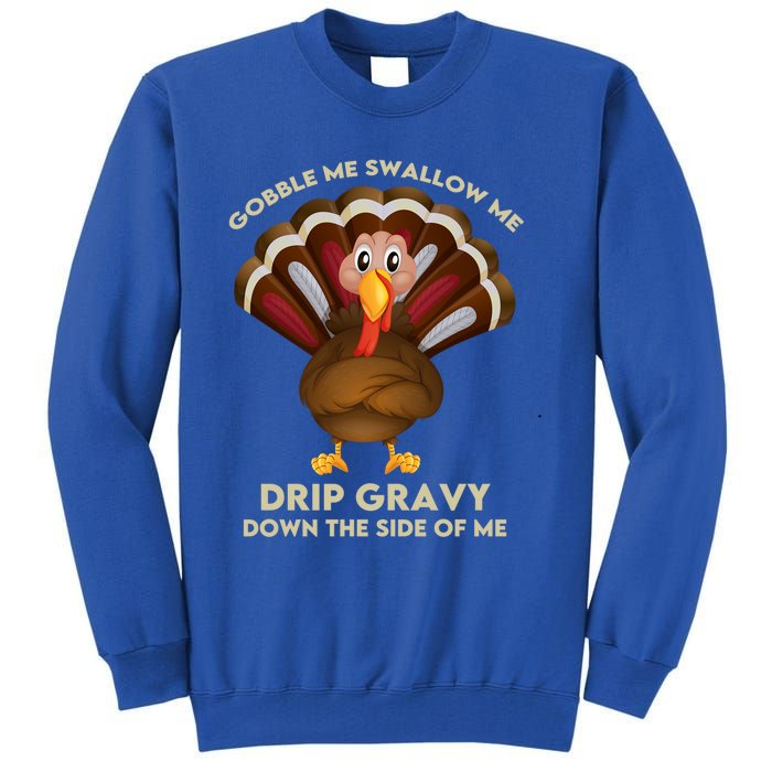 Gobble Me Swallow Funny Thanksgiving Vintage Turkey Trot Cool Gift Tall Sweatshirt