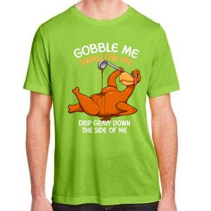 Gobble Me Swallow Me Thanksgiving Turkey Gravy Wap Lyrics Gift Adult ChromaSoft Performance T-Shirt