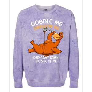 Gobble Me Swallow Me Thanksgiving Turkey Gravy Wap Lyrics Gift Colorblast Crewneck Sweatshirt