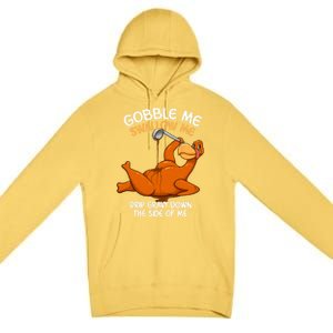 Gobble Me Swallow Me Thanksgiving Turkey Gravy Wap Lyrics Gift Premium Pullover Hoodie