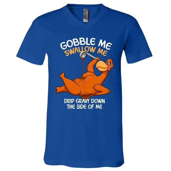 Gobble Me Swallow Me Thanksgiving Turkey Gravy Wap Lyrics Gift V-Neck T-Shirt