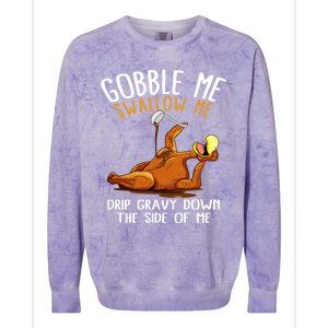 Gobble Me Swallow Me Cool Gift Funny Thanksgiving Gift Colorblast Crewneck Sweatshirt