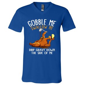 Gobble Me Swallow Me Cool Gift Funny Thanksgiving Gift V-Neck T-Shirt