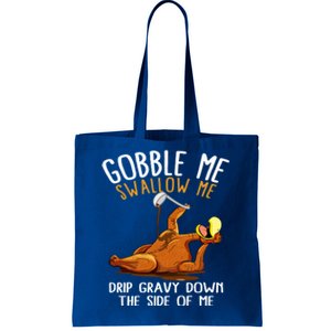 Gobble Me Swallow Me Cool Gift Funny Thanksgiving Gift Tote Bag