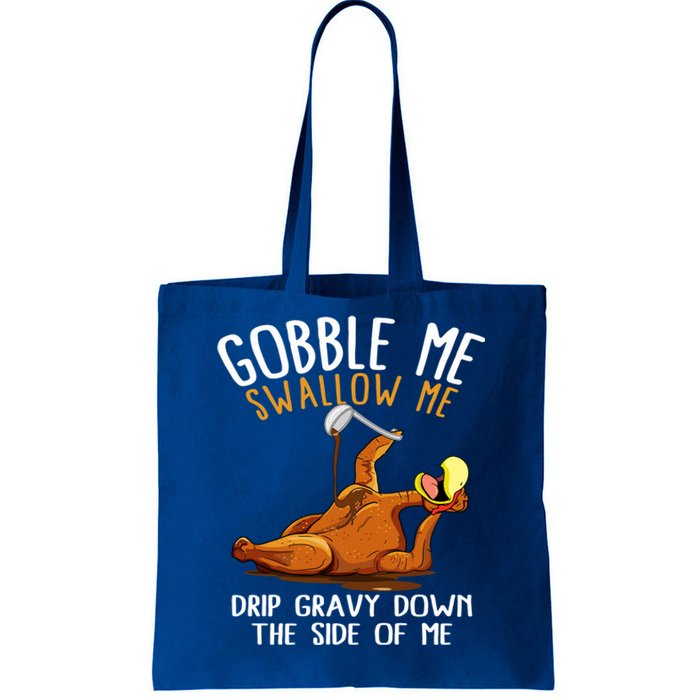 Gobble Me Swallow Me Cool Gift Funny Thanksgiving Gift Tote Bag