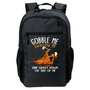 Gobble Me Swallow Me Cool Gift Funny Thanksgiving Gift Daily Commute Backpack