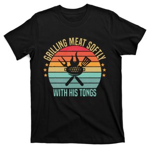 Grilling Meat Softly With His Tongs Funny Grill Barbecue Dad T-Shirt