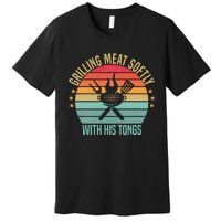 Grilling Meat Softly With His Tongs Funny Grill Barbecue Dad Premium T-Shirt