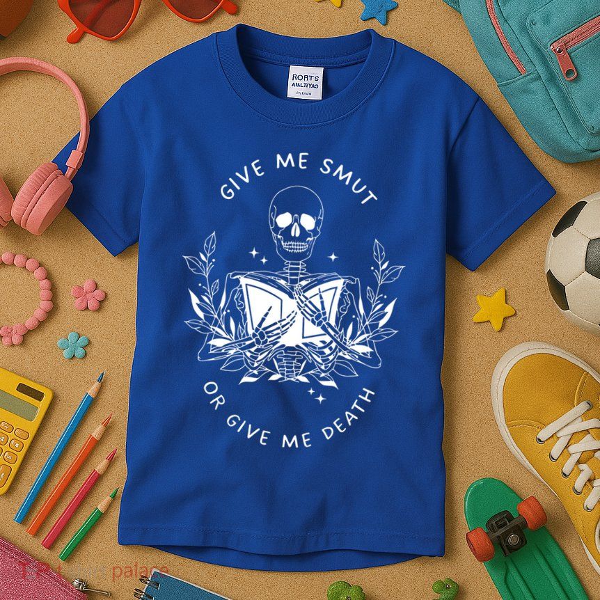 Give Me Smut Or Give Me Death Skeleton Book Lover Gift Kids T-Shirt