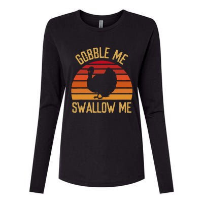 Gobble Me Swallow Funny Thanksgiving Feast Turkey Trot Womens Cotton Relaxed Long Sleeve T-Shirt