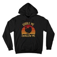 Gobble Me Swallow Funny Thanksgiving Feast Turkey Trot Hoodie