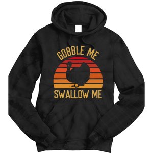 Gobble Me Swallow Funny Thanksgiving Feast Turkey Trot Tie Dye Hoodie