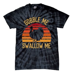 Gobble Me Swallow Funny Thanksgiving Feast Turkey Trot Tie-Dye T-Shirt