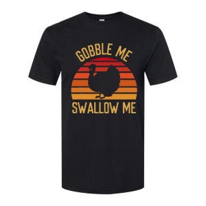 Gobble Me Swallow Funny Thanksgiving Feast Turkey Trot Softstyle CVC T-Shirt