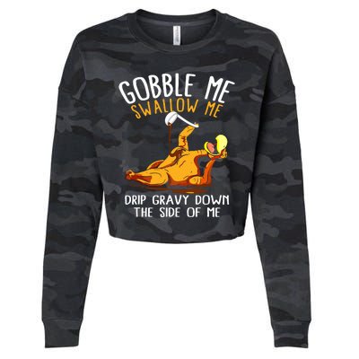 Gobble Me Swallow Me Drip Gravy Down The Side Of Me Cropped Pullover Crew