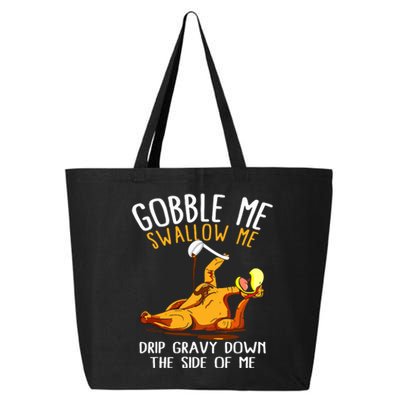 Gobble Me Swallow Me Drip Gravy Down The Side Of Me 25L Jumbo Tote