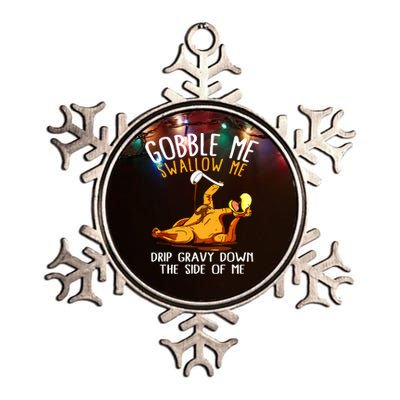 Gobble Me Swallow Me Drip Gravy Down The Side Of Me Metallic Star Ornament