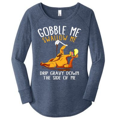 Gobble Me Swallow Me Drip Gravy Down The Side Of Me Women's Perfect Tri Tunic Long Sleeve Shirt