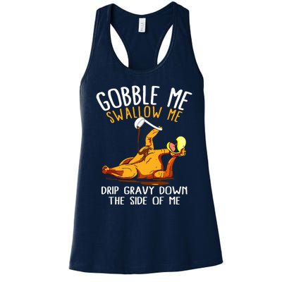 Gobble Me Swallow Me Drip Gravy Down The Side Of Me Women's Racerback Tank