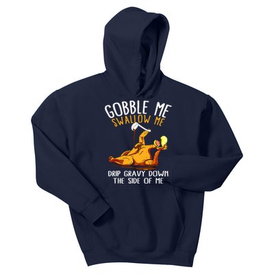 Gobble Me Swallow Me Drip Gravy Down The Side Of Me Kids Hoodie