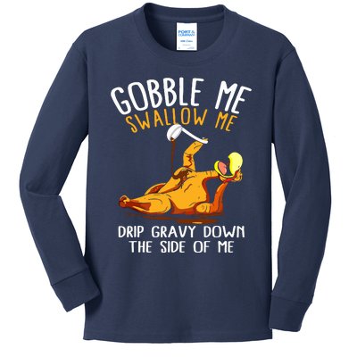 Gobble Me Swallow Me Drip Gravy Down The Side Of Me Kids Long Sleeve Shirt