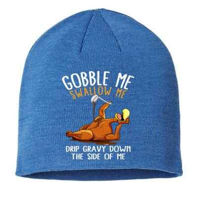 Gobble Me Swallow Me Cute Gift Funny Thanksgiving Cool Gift Sustainable Beanie