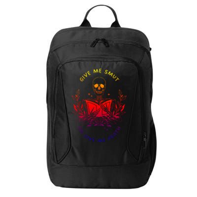 Give Me Smut Or Give Me Death Skeleton Book Lover Gift City Backpack