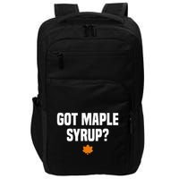 Got Maple Syrup Maple Tree Tapping Maple Syrup Impact Tech Backpack