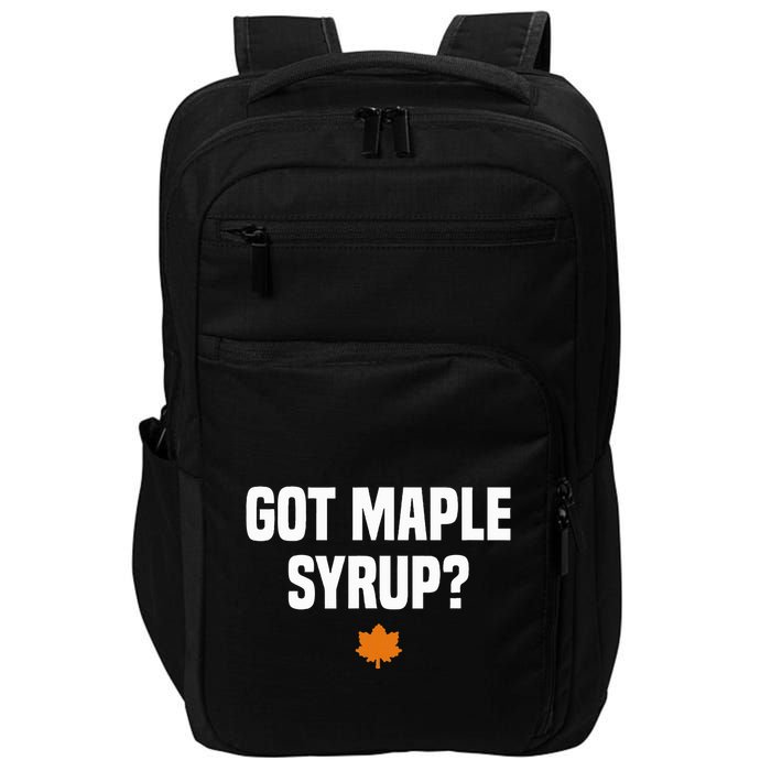 Got Maple Syrup Maple Tree Tapping Maple Syrup Impact Tech Backpack