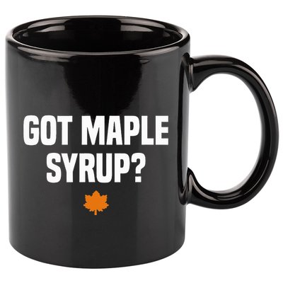 Got Maple Syrup Maple Tree Tapping Maple Syrup 11oz C Handle Ceramic Mug