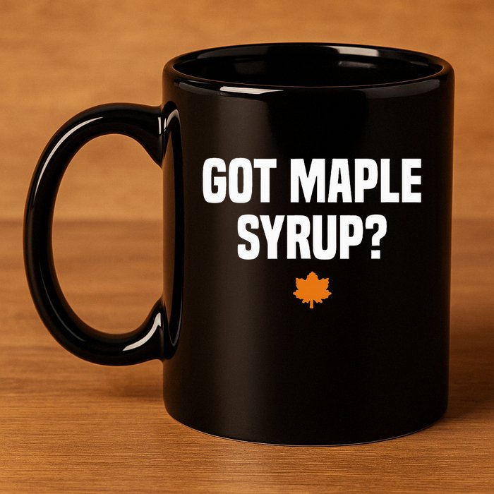 Got Maple Syrup Maple Tree Tapping Maple Syrup 11oz C Handle Ceramic Mug